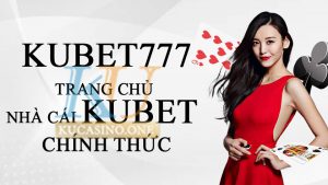 KU CASINO Trang chủ Đăng ký nhà cái Kubet chính thức